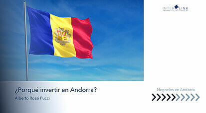 Interlink Andorra Strategic Consulting - ¿Por qué debo invertir en Andorra? 7 Razones para la internacionalización de una empresa en el Principado