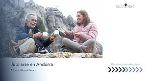 Interlink Andorra Strategic Consulting - ¿Sueñas con la jubilación en Andorra? Es posible. ¡Hazlo!