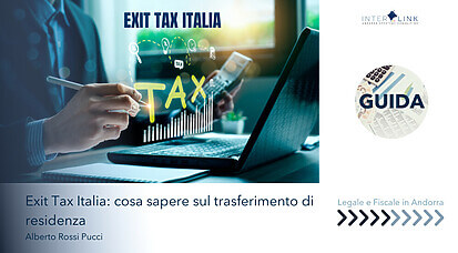 Interlink Andorra Strategic Consulting - Trasferimento di residenza in Andorra: cosa sapere sull’exit tax Italia