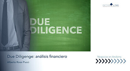 Interlink Andorra Strategic Consulting - ¿Qué es una due diligence? ¿Cuándo y cómo realizarla antes de invertir?