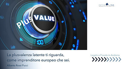 Interlink Andorra Strategic Consulting - Cosa significa plusvalenza latente e perché ti riguarda come imprenditore nell’UE