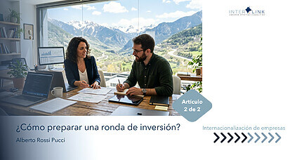 Interlink Andorra Strategic Consulting - Cómo preparar una ronda de inversión en Andorra